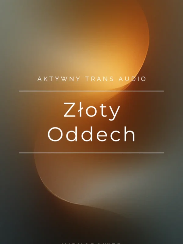 Aktywny Trans „Złoty Oddech”