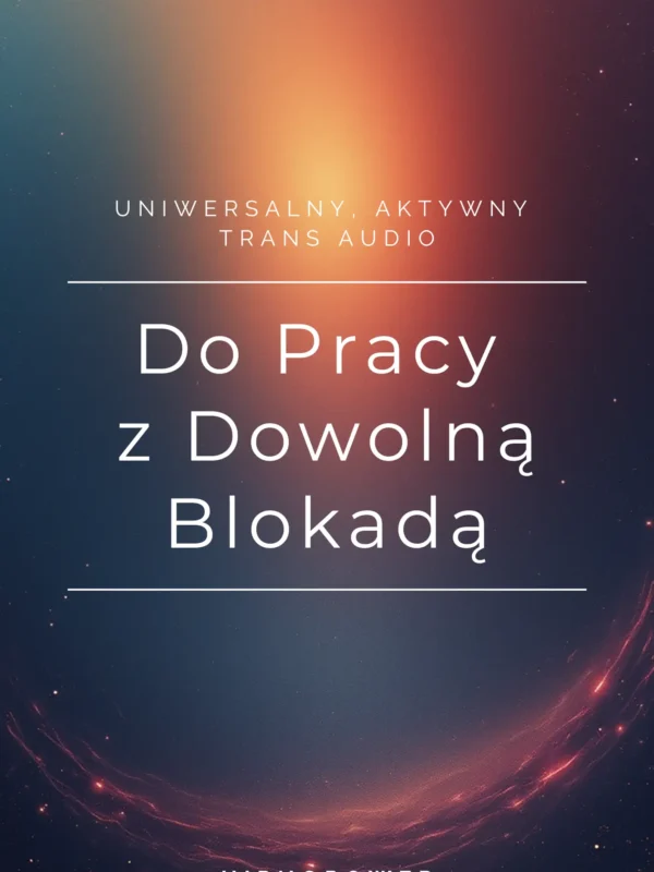 Aktywny, Uniwersalny Trans do pracy z każdą blokadą
